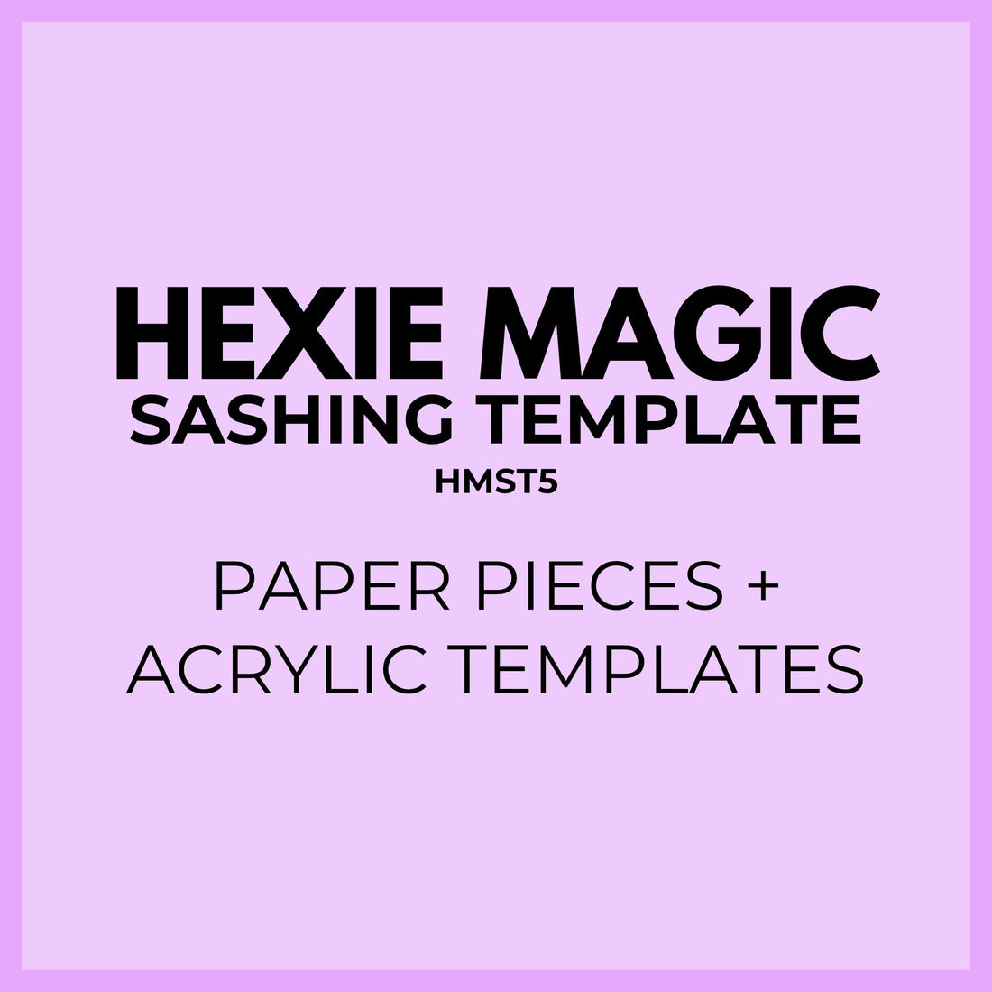 Hexie Magic Sashing Template HMST5